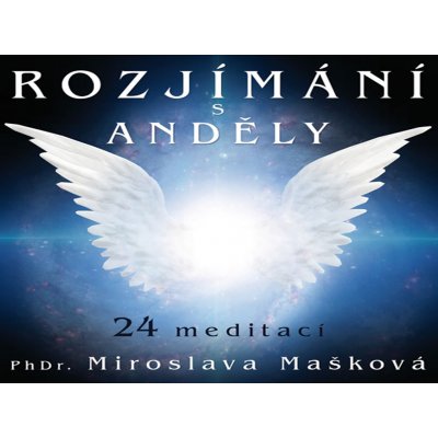 Rozjímání s anděly - 24 meditací - Miroslava Mašková