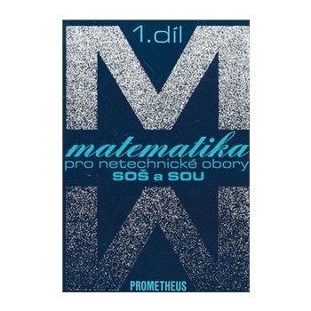 Matematika pro netechnické obory pro SOŠ a SOU + CD - 1.díl - Calda Emil