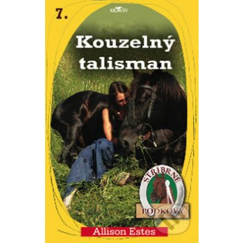 Stříbrné podkovy 7 - Kouzelný talisman - Allison Estes