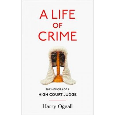 Life of Crime - The Memoirs of a High Court Judge Ognall HarryPaperback