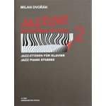 Jazzové klavírní etudy 2 Milan Dvořák – Hledejceny.cz