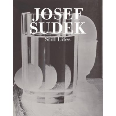 Still Lifes - Sudek Josef