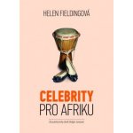 Celebrity pro Afriku 2. vyd. Helen Fieldingová – Hledejceny.cz