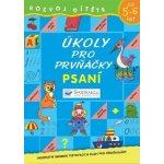 Úkoly pro prvňáčky Psaní: Kompletní sborník testovacích úloh pro předškoláky – Hledejceny.cz