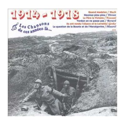 Various - 1914-1918 Les Chansons De Ces Années Là CD