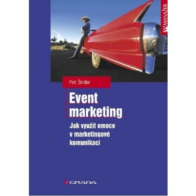 Šindler Petr - Event marketing -- Jak využít emoce v marketingové komunikaci