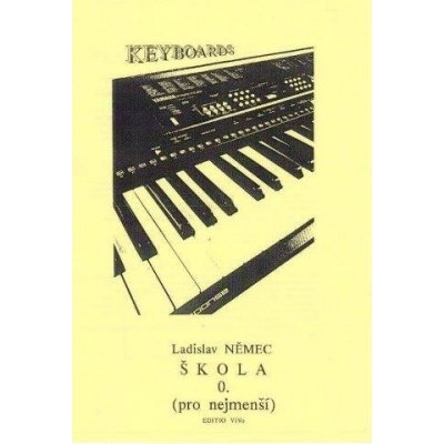 Ladislav Němec Škola hry na keyboard 0. díl pro nejmenší – Zboží Mobilmania