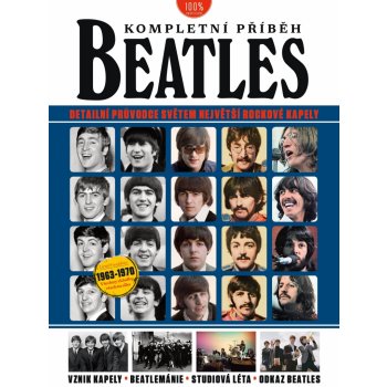 Beatles - kompletní příběh - Detailní průvodce světem největší rockové kapely