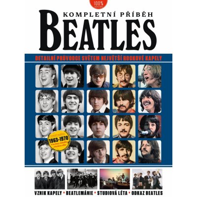 Beatles - kompletní příběh - Detailní průvodce světem největší rockové kapely