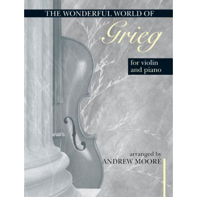 Wonderful World of Grieg for Violin and Piano noty pro housle a klavír 1090732 – Hledejceny.cz