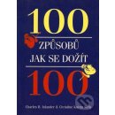 INLANDER Charles B., KUEHN Kelly Christine - 100 způsobů jak se dožít 100