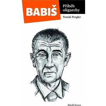 Babiš příběh oligarchy Tomáš Pergler