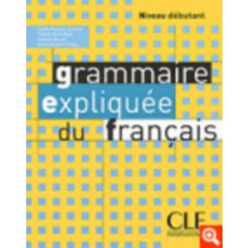 Grammaire expliquée du francais Niveau débutant