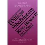 Král Jindřich IV.. - 1. a 2. díl - William Shakespeare - Romeo – Zbozi.Blesk.cz