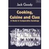 Kniha Cooking, Cuisine and Class: A Study in Comparative Sociology Goody JackPaperback