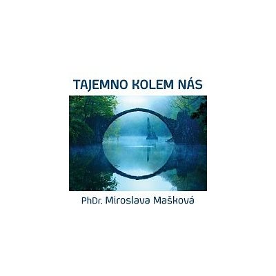 Naďa Konvalinková, Miroslava Mašková - Mašková - Tajemno kolem nás