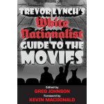 Trevor Lynchs White Nationalist Guide to the Movies – Hledejceny.cz