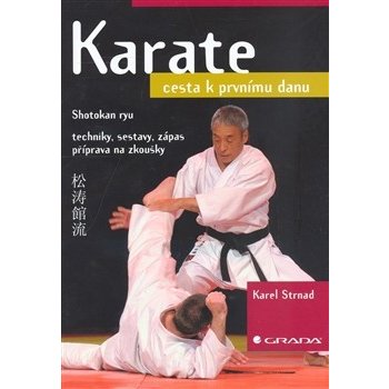 Karate - cesta k prvnímu danu - Strnad Karel