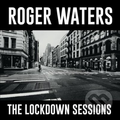 Roger Waters: The Lockdown Sessions - Roger Waters
