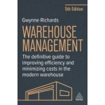 Warehouse Management – The Definitive Guide to Improving Efficiency and Minimizing Costs in the Modern Warehouse (Gwynne Richards)(Brožovaná) – Hledejceny.cz
