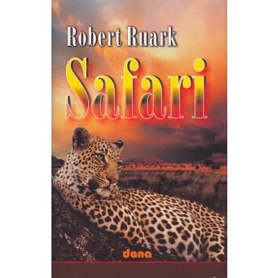 Safari DONA Ruark, Robert; Kolektiv autorů, ; Trkalová, Stanislava – Hledejceny.cz