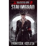 Stalingrad - Bratrstvo krve - František Kotleta – Hledejceny.cz