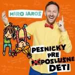 Jaroš Miro: Pesničky pre (ne)poslušné deti: CD