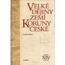 Velké dějiny zemí Koruny české XIV. - Petr Hofman,Antonín Klimek