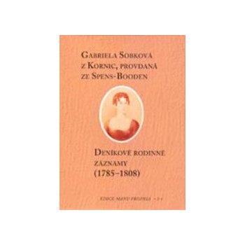 Deníkohé rodinné záznamy 1785--1808 Gabriela Sobková