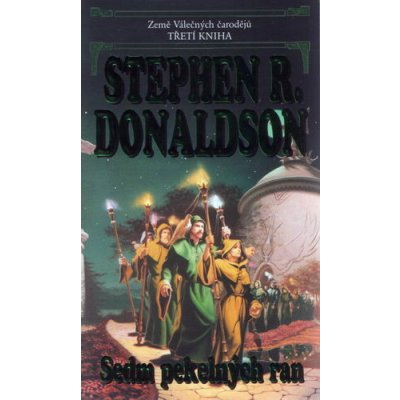 Země Válečných čarodějů 3: Sedm pekelných ran - Stephen R. Donal – Hledejceny.cz