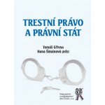 Trestní právo a právní stát - Tomáš Gřivna, Hana Šimánová – Sleviste.cz