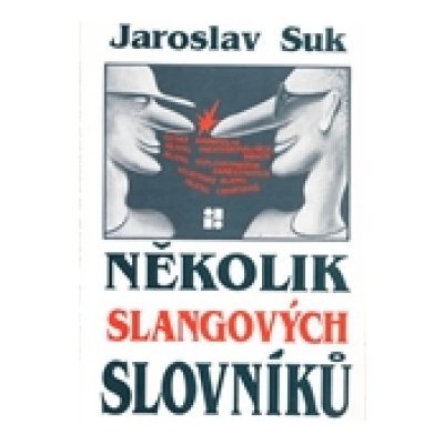 Několik slangových slovníků - Suk Jaroslav – Hledejceny.cz