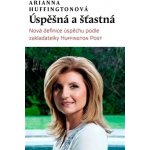Huffingtonová Arianna: Úspěšná a šťastná Kniha – Hledejceny.cz