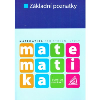 Matematika pro SŠ - Základní poznatky - Odvárko Oldřich – Zboží Dáma