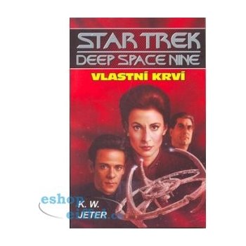 Star Trek - Deep Space 9 - Vlastní krví K. W. Jeter