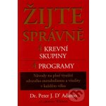 Žijte správně 4 krevní skupiny 4 programy, Návody na plné využití zdravého metabolismu a vitality v každém věku – Sleviste.cz