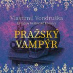 Pražský vampýr - Vlastimil Vondruška - čte David Kaloč – Zboží Dáma