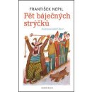 Pět báječných strýčků - František Nepil