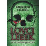 Lovci lebek - Hindráková Hana, Johánek Jiří – Hledejceny.cz