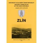 Zlín. Historický atlas měst České republiky, sv. 28 - kol. - Historický ústav AV ČR, v.v.i. – Hledejceny.cz