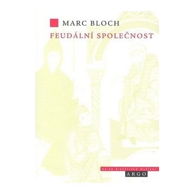 Feudální společnost - Marc Bloch