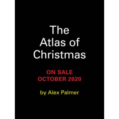 The Atlas of Christmas - Alex Palmer – Hledejceny.cz