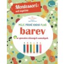 Moje první kniha plná barev Montessori: Svět úspěchů Chiara Piroddiová