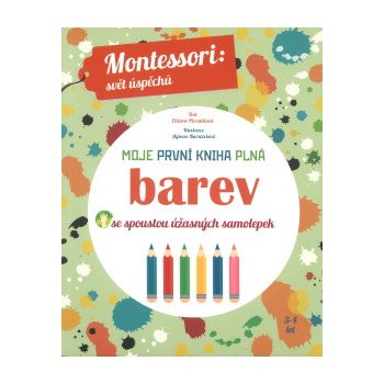 Moje první kniha plná barev Montessori: Svět úspěchů Chiara Piroddiová