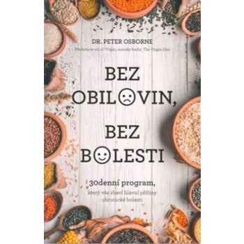 Bez obilovin, bez bolesti – 30denní dieta pro odstranění příčin chronické bolesti - OSBORNE Peter Dr.