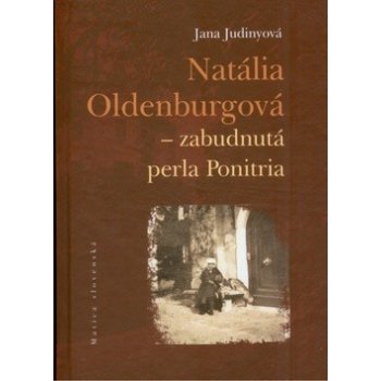 Natália Oldenburgová - zabudnutá perla Ponitria - Jana Judinyová