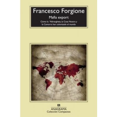 Mafia export : cómo la Ndrangheta, la Cosa Nostra y la Camorra han colonizado el mundo – Sleviste.cz