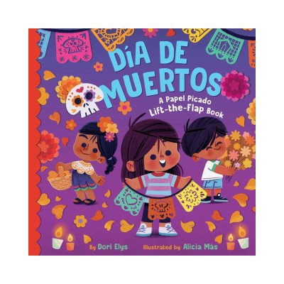 Día de Muertos: A Papel Picado Lift-The-Flap Book