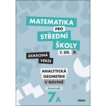 pro střední školy 7.díl Zkrácená verze - Mgr. Václav Zemek, RNDr. Jana Kalová – Hledejceny.cz