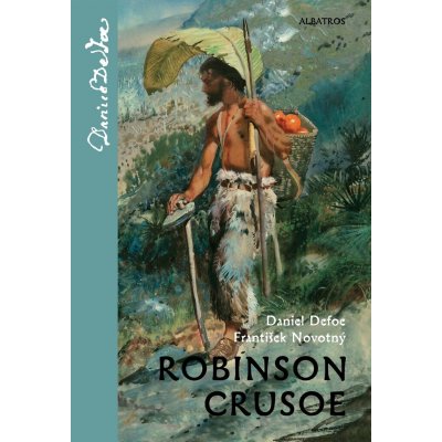 Robinson Crusoe | František Novotný, Zdeněk Burian, Petr Urban – Sleviste.cz